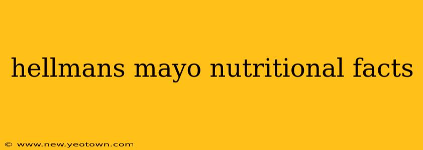 hellmans mayo nutritional facts