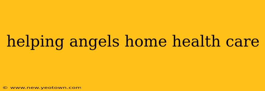 helping angels home health care