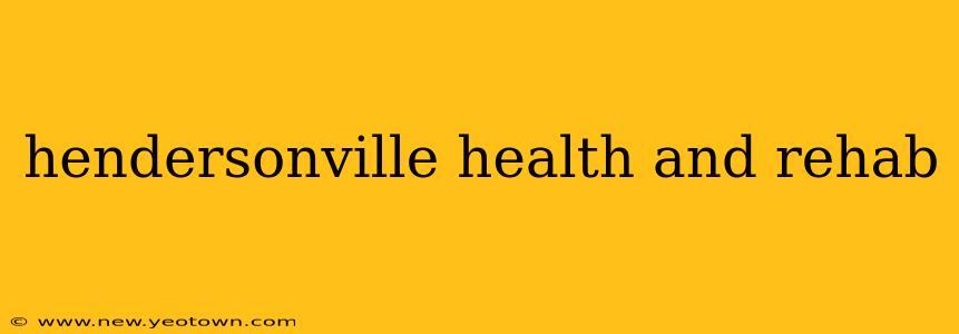 hendersonville health and rehab