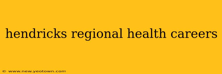 hendricks regional health careers