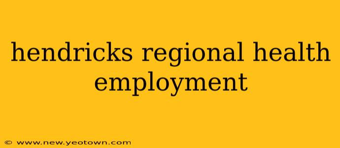 hendricks regional health employment