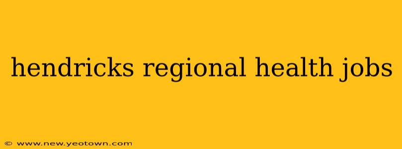hendricks regional health jobs