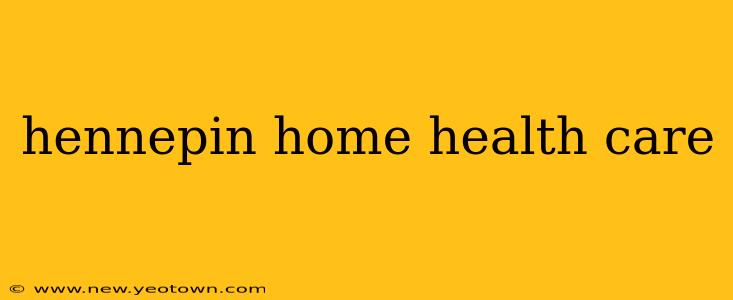 hennepin home health care