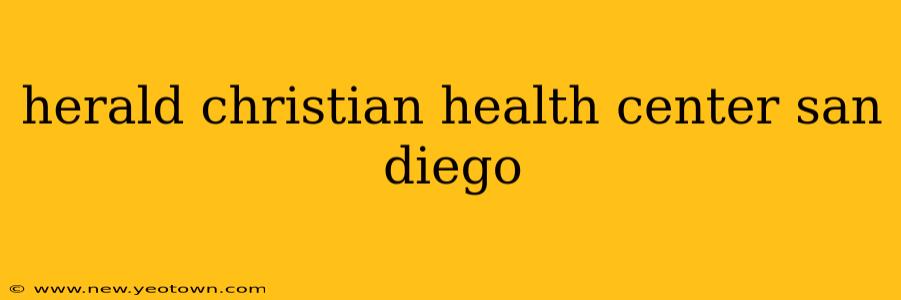 herald christian health center san diego