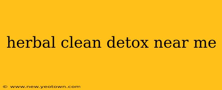 herbal clean detox near me