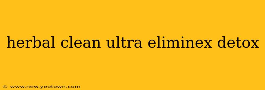 herbal clean ultra eliminex detox