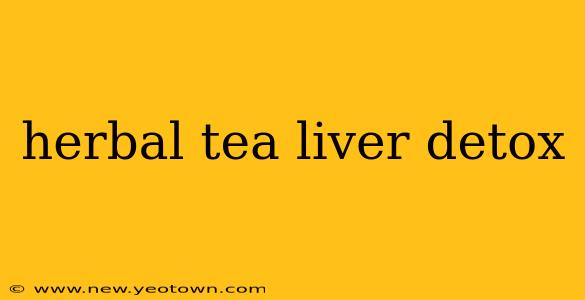 herbal tea liver detox