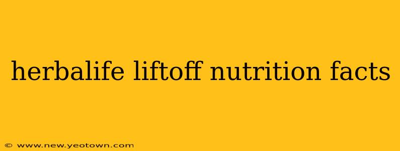 herbalife liftoff nutrition facts