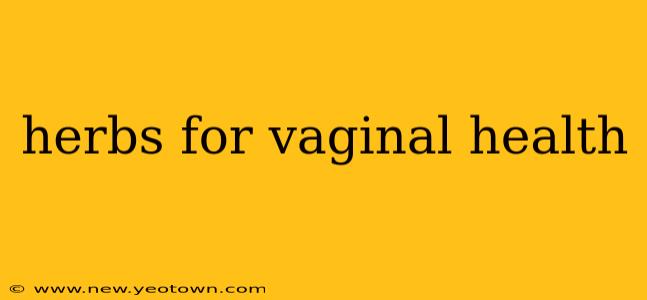 herbs for vaginal health