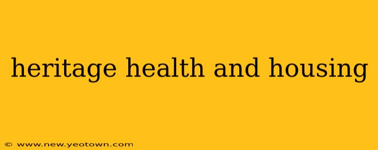 heritage health and housing