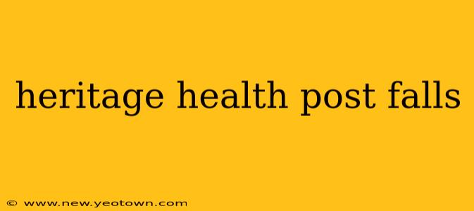 heritage health post falls