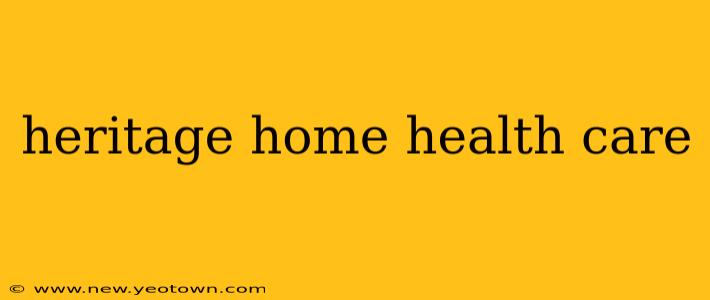heritage home health care