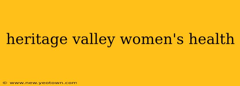 heritage valley women's health