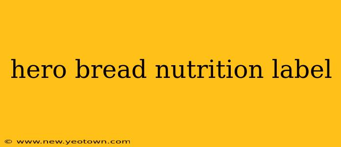 hero bread nutrition label