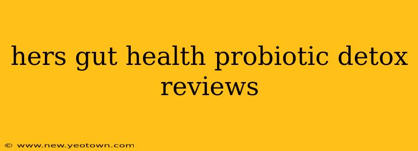 hers gut health probiotic detox reviews