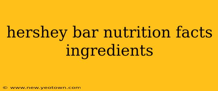hershey bar nutrition facts ingredients