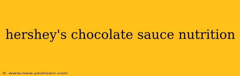hershey's chocolate sauce nutrition