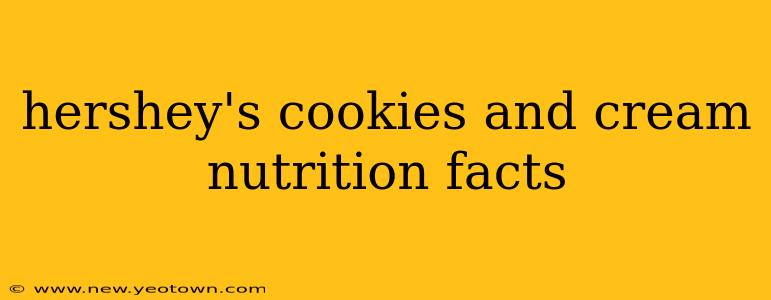 hershey's cookies and cream nutrition facts