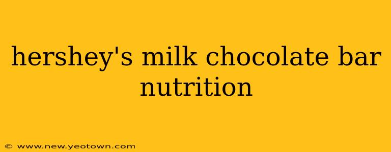 hershey's milk chocolate bar nutrition