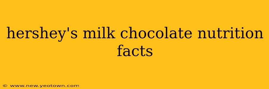 hershey's milk chocolate nutrition facts