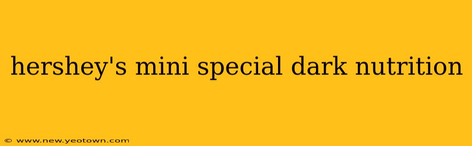 hershey's mini special dark nutrition