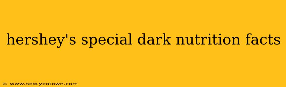 hershey's special dark nutrition facts