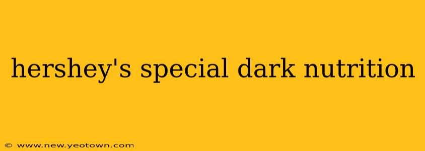 hershey's special dark nutrition