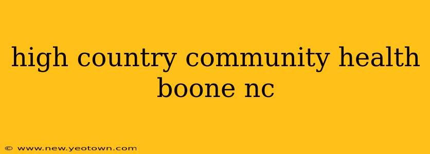high country community health boone nc