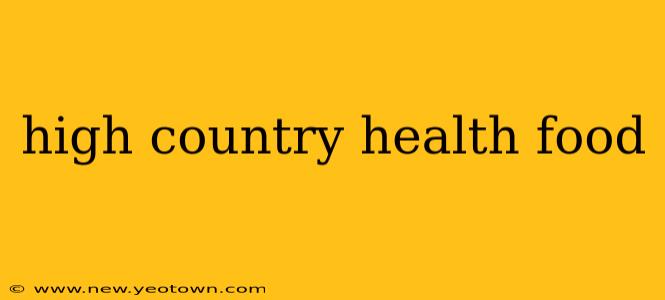 high country health food