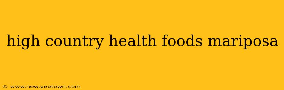 high country health foods mariposa