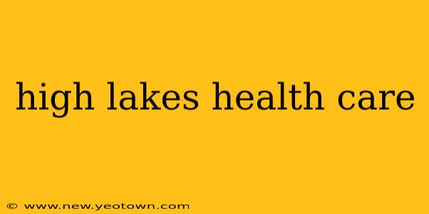high lakes health care