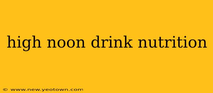 high noon drink nutrition