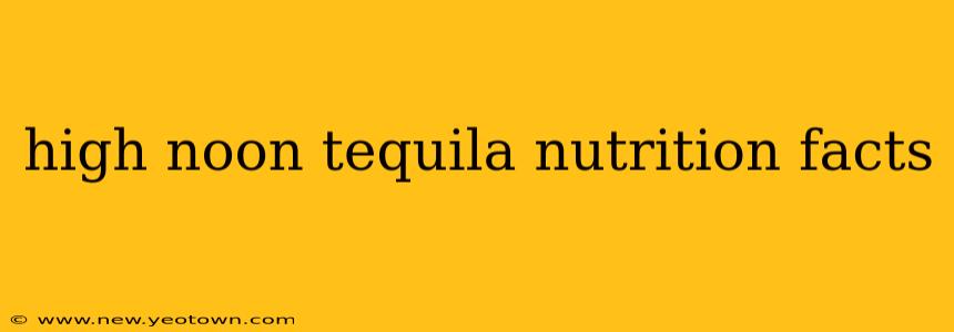 high noon tequila nutrition facts