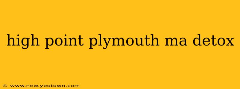 high point plymouth ma detox