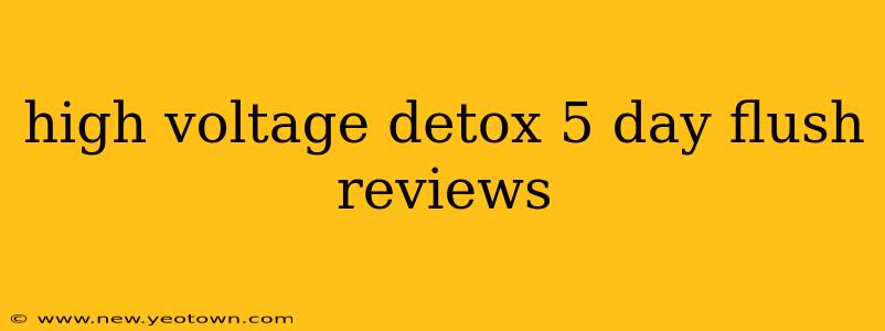 high voltage detox 5 day flush reviews