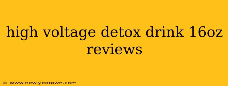 high voltage detox drink 16oz reviews