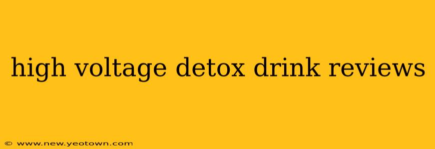high voltage detox drink reviews