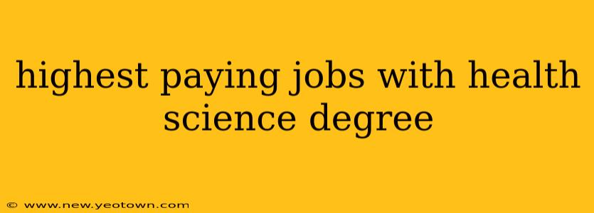 highest paying jobs with health science degree