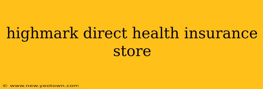highmark direct health insurance store