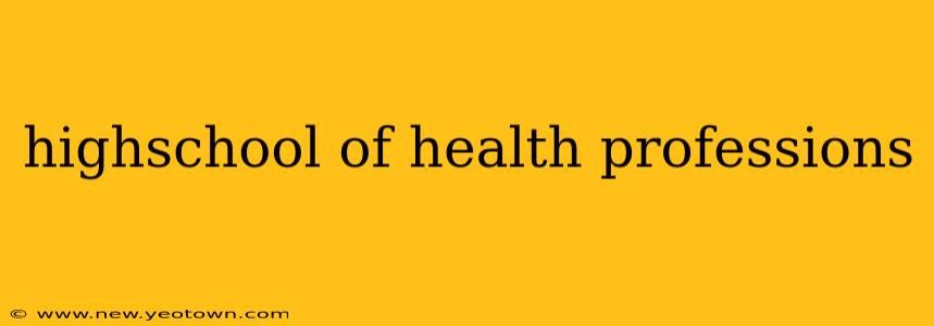 highschool of health professions
