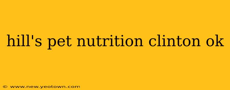 hill's pet nutrition clinton ok