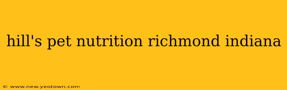 hill's pet nutrition richmond indiana