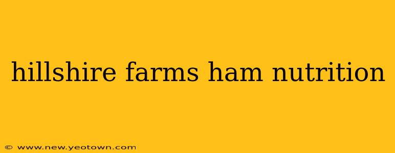 hillshire farms ham nutrition