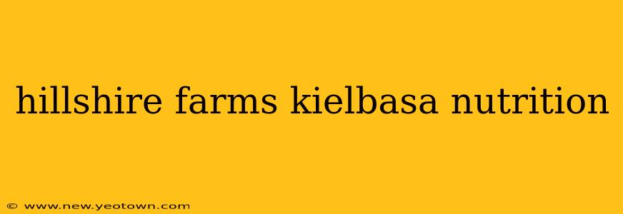 hillshire farms kielbasa nutrition