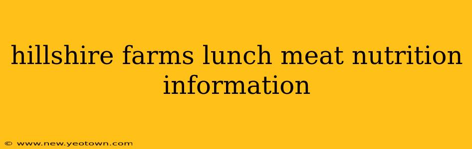 hillshire farms lunch meat nutrition information