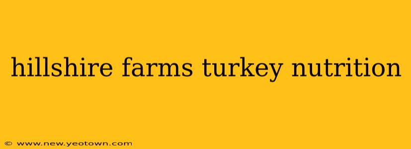 hillshire farms turkey nutrition