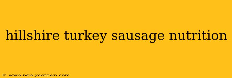 hillshire turkey sausage nutrition