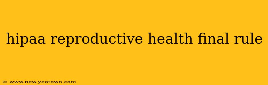 hipaa reproductive health final rule
