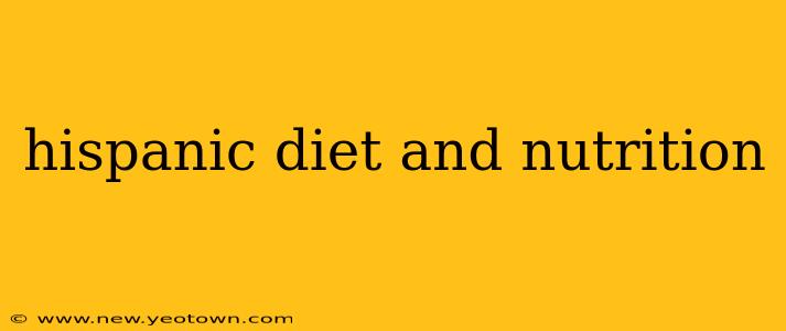 hispanic diet and nutrition