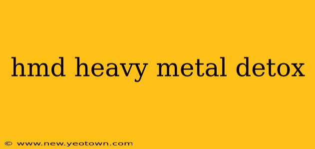 hmd heavy metal detox